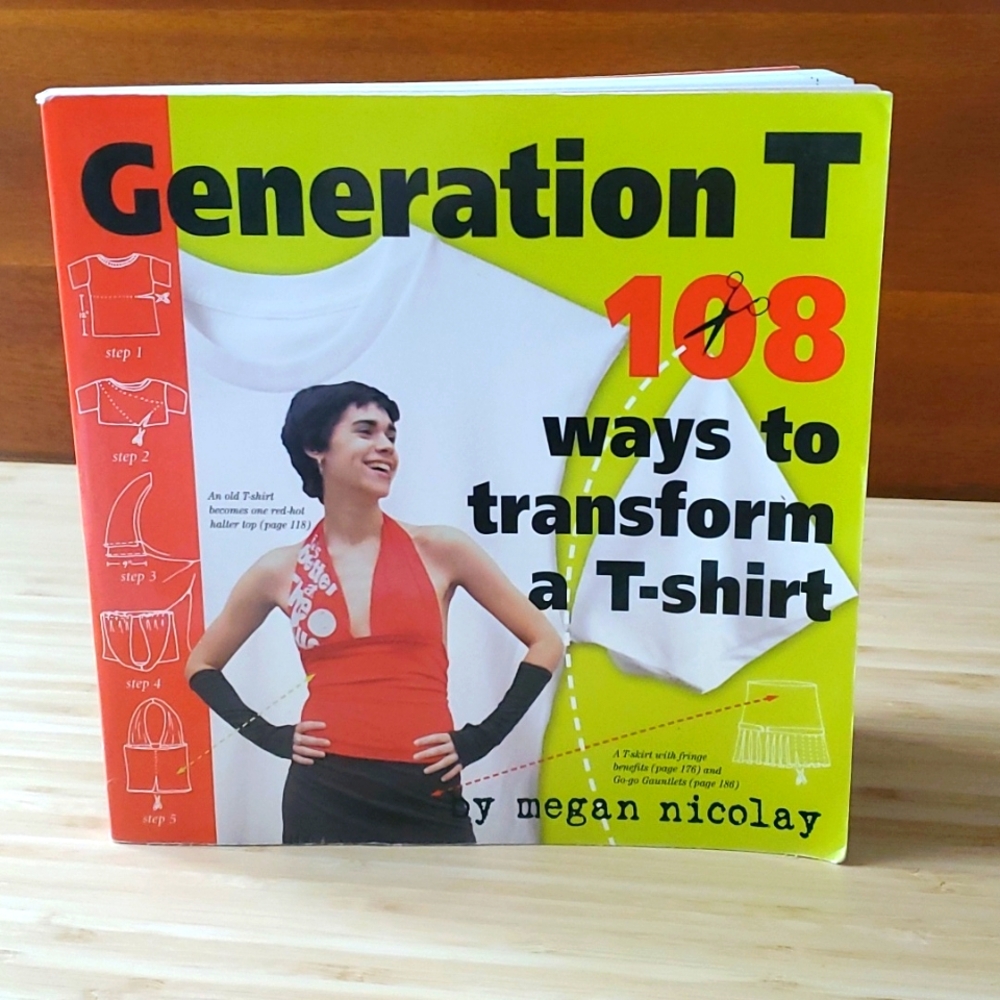 Generation T - 108 ways to transform a T-shirt by Megan Nicolay   Y2K Upcycling